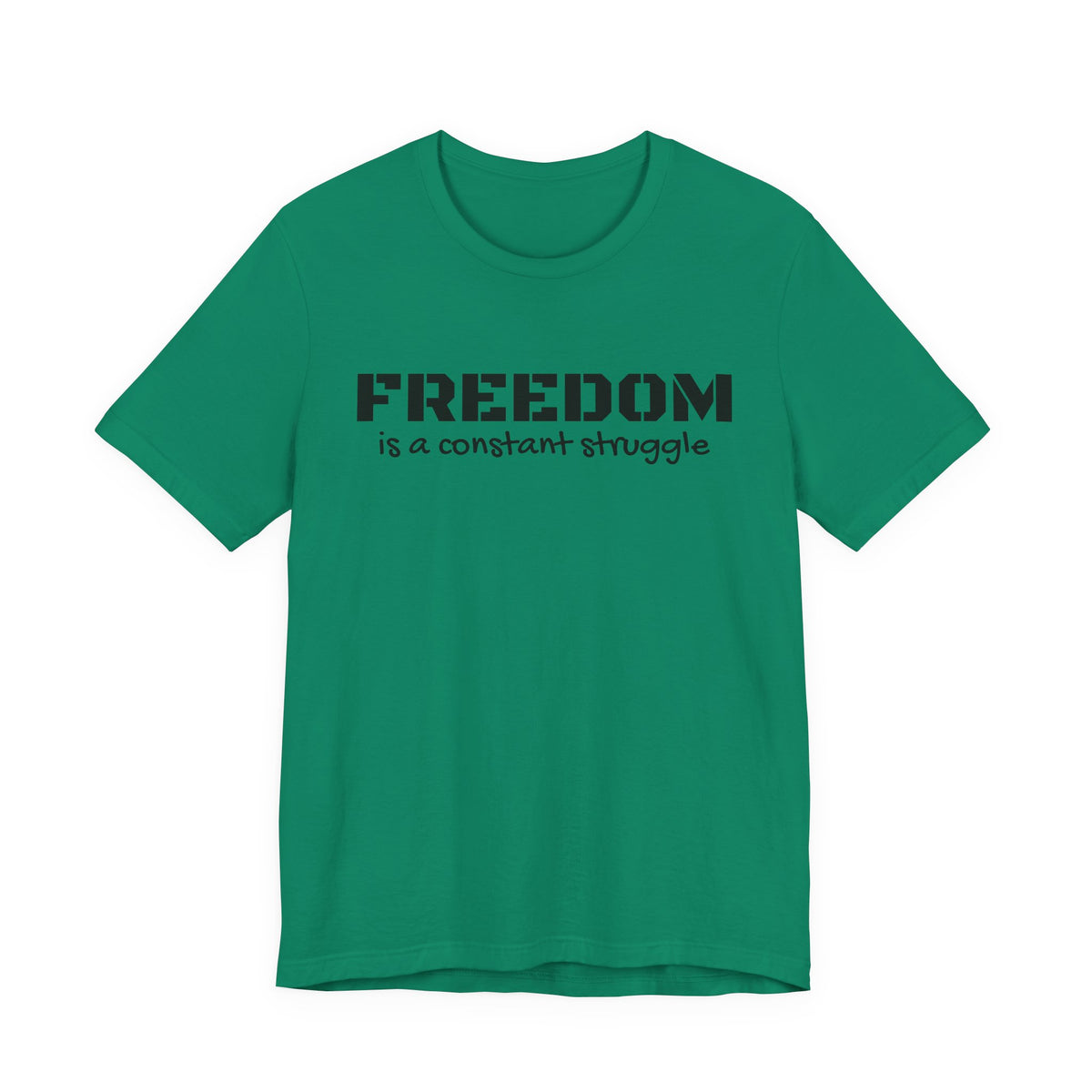 Freedom Is a Constant Struggle Unisex Tee