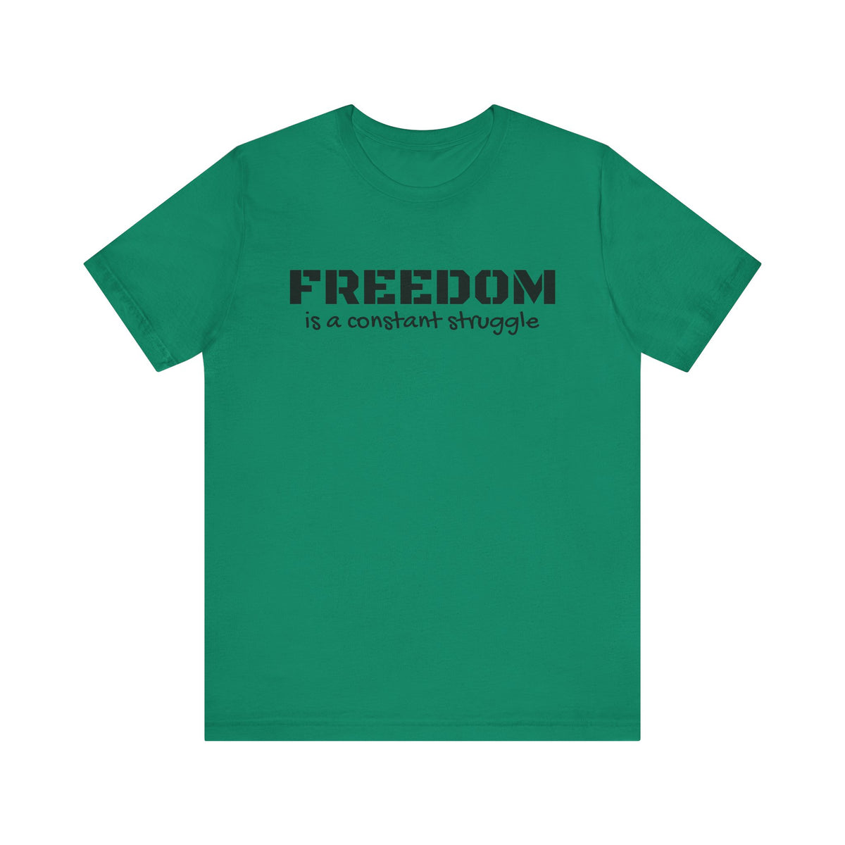 Freedom Is a Constant Struggle Unisex Tee