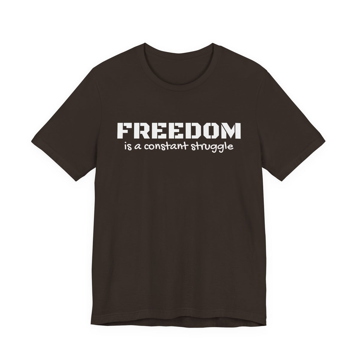 Freedom Is a Constant Struggle Unisex Tee