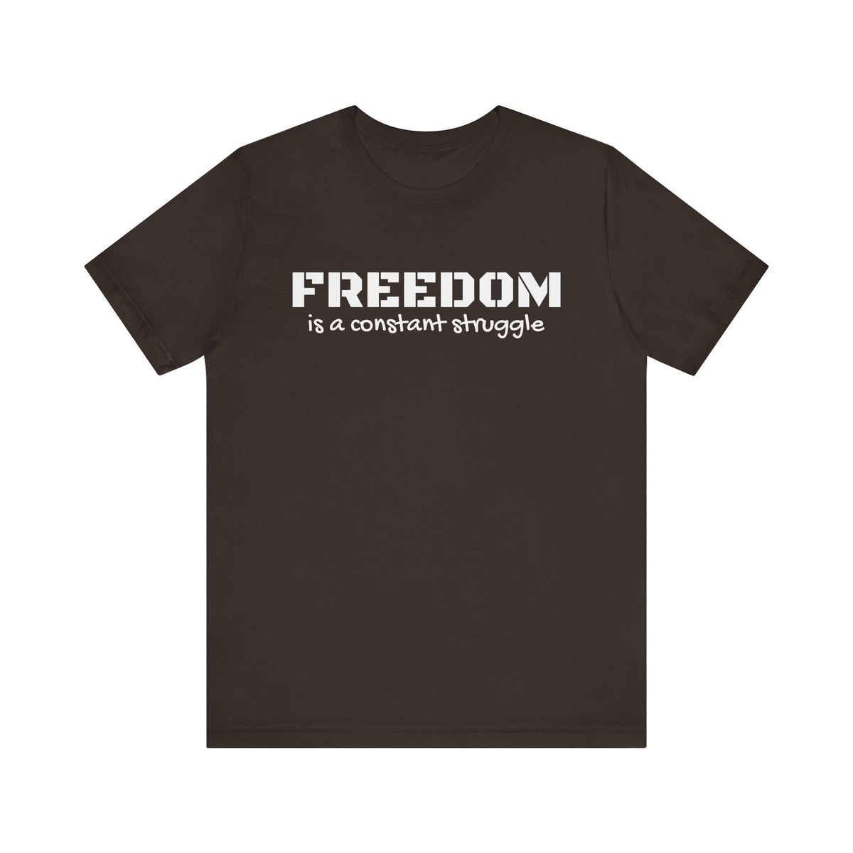 Freedom Is a Constant Struggle Unisex Tee