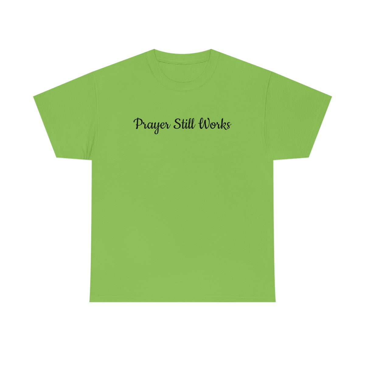 Prayer Still Works Unisex Heavy Cotton Tee