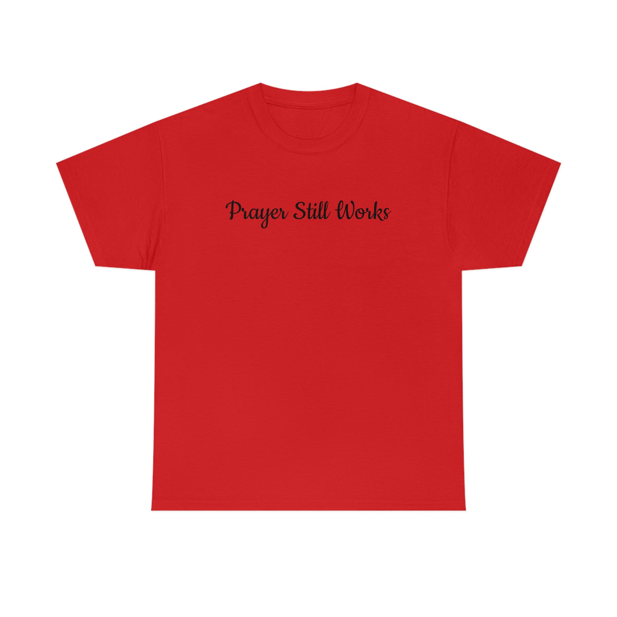 Prayer Still Works Unisex Heavy Cotton Tee
