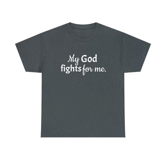 God Fights for Me Unisex Heavy Cotton Tee