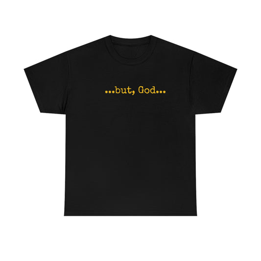 but, God...Unisex Heavy Cotton Tee