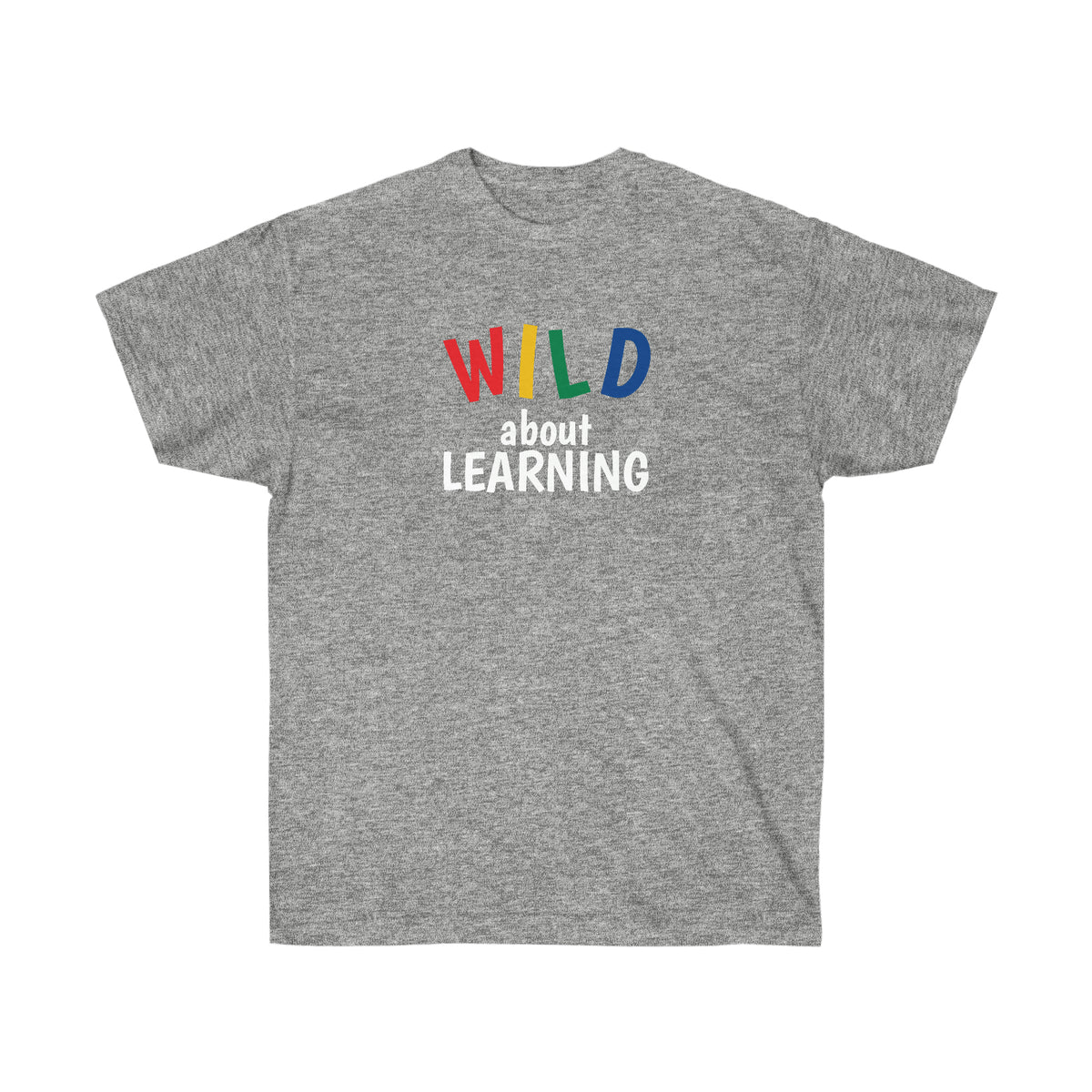 Wild about Learning Unisex Ultra Cotton Tee