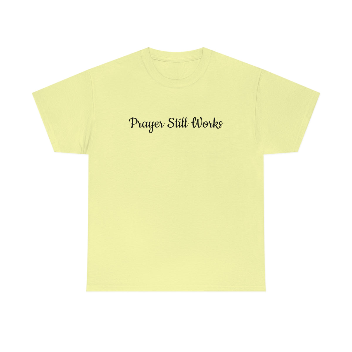 Prayer Still Works Unisex Heavy Cotton Tee