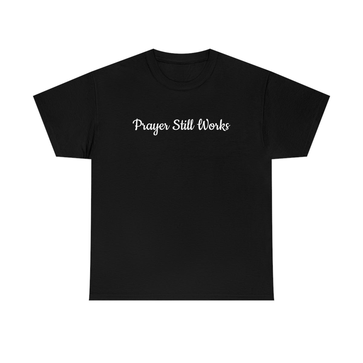 Prayer Still Works Unisex Heavy Cotton Tee
