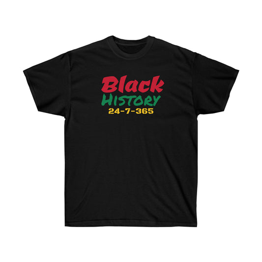 Black History 24-7-365 Unisex Ultra Cotton Tee