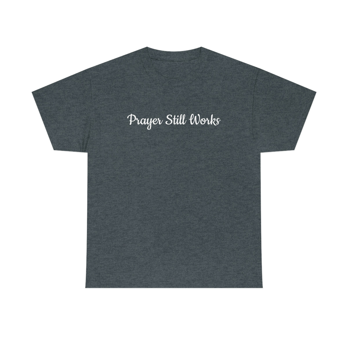Prayer Still Works Unisex Heavy Cotton Tee
