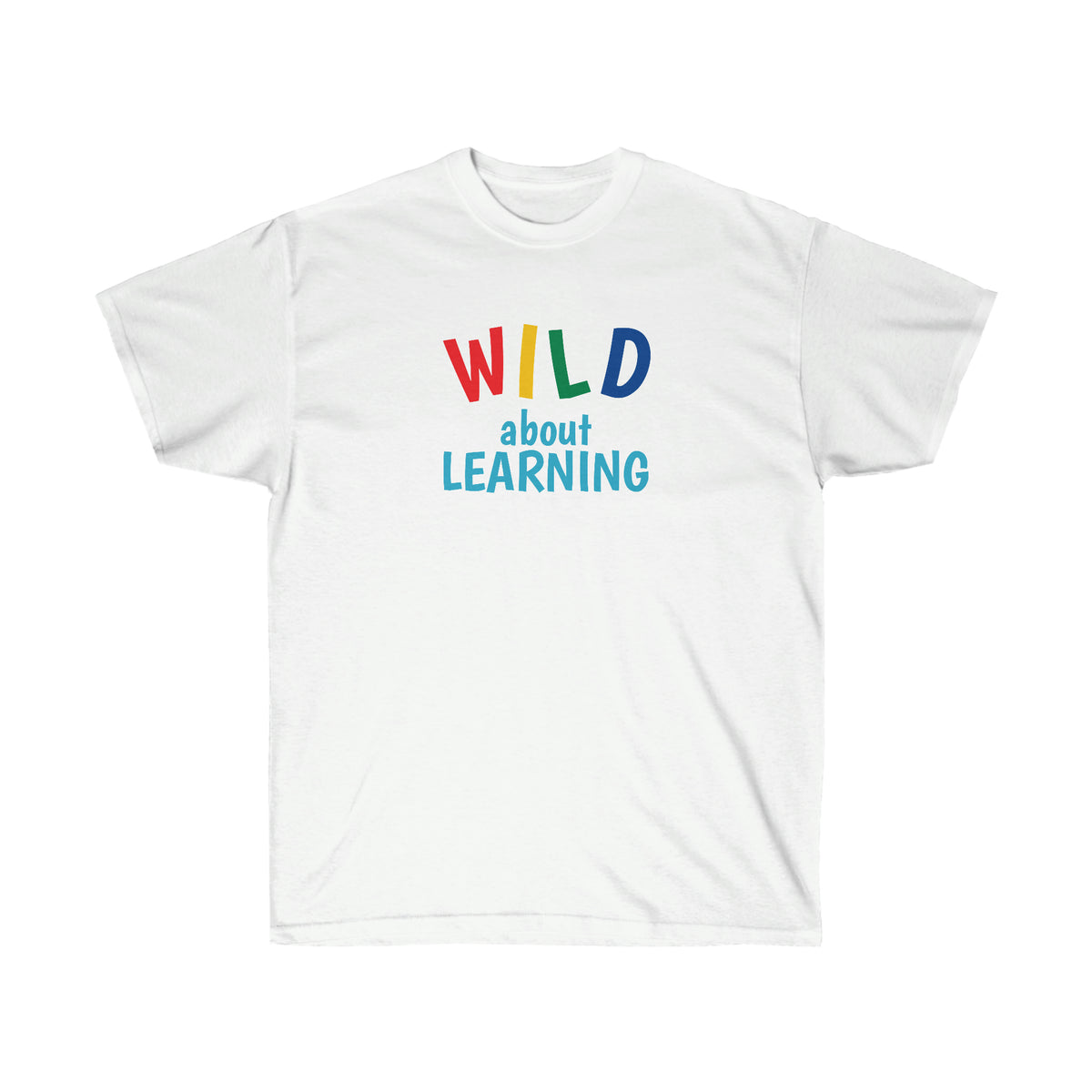 Wild about Learning Unisex Ultra Cotton Tee