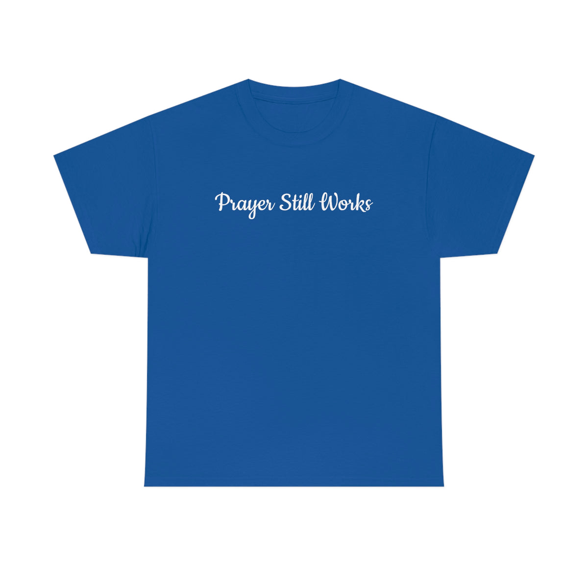 Prayer Still Works Unisex Heavy Cotton Tee