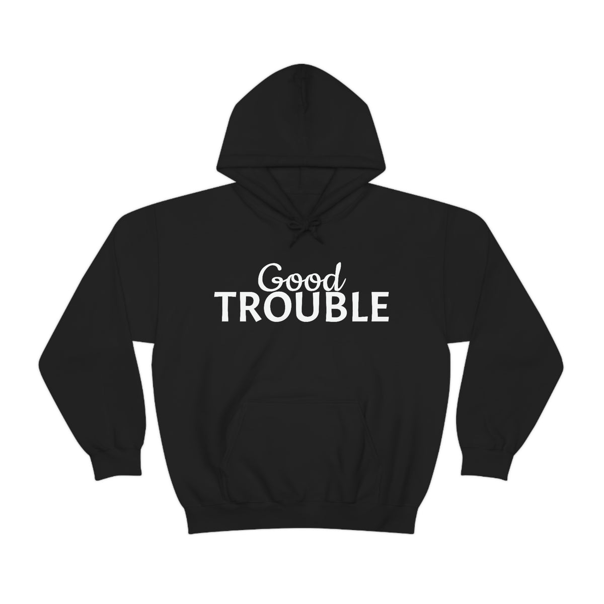 Good Trouble Hooded Sweatshirt