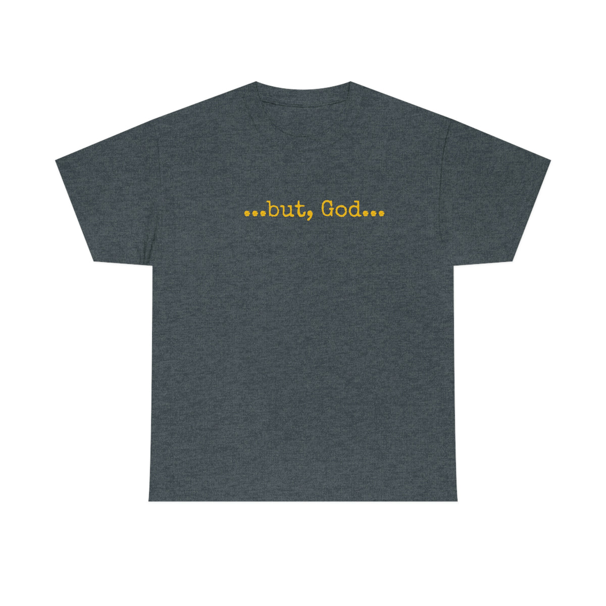 but, God...Unisex Heavy Cotton Tee