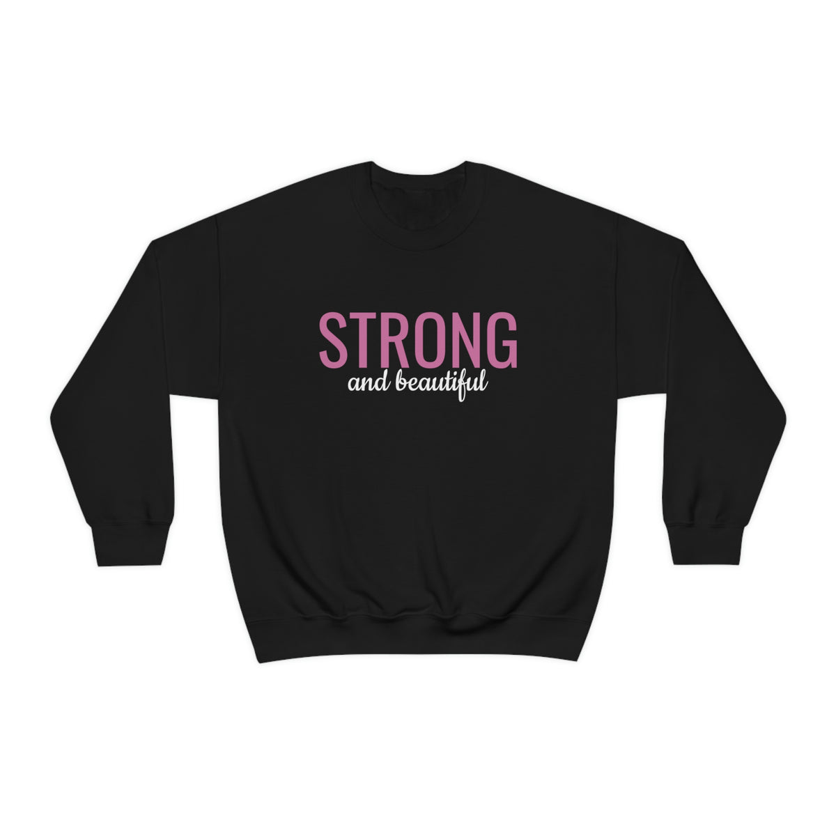 Strong and Beautiful Crewneck Sweatshirt