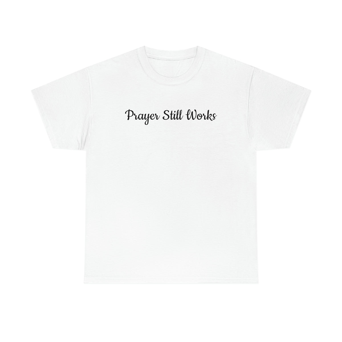 Prayer Still Works Unisex Heavy Cotton Tee