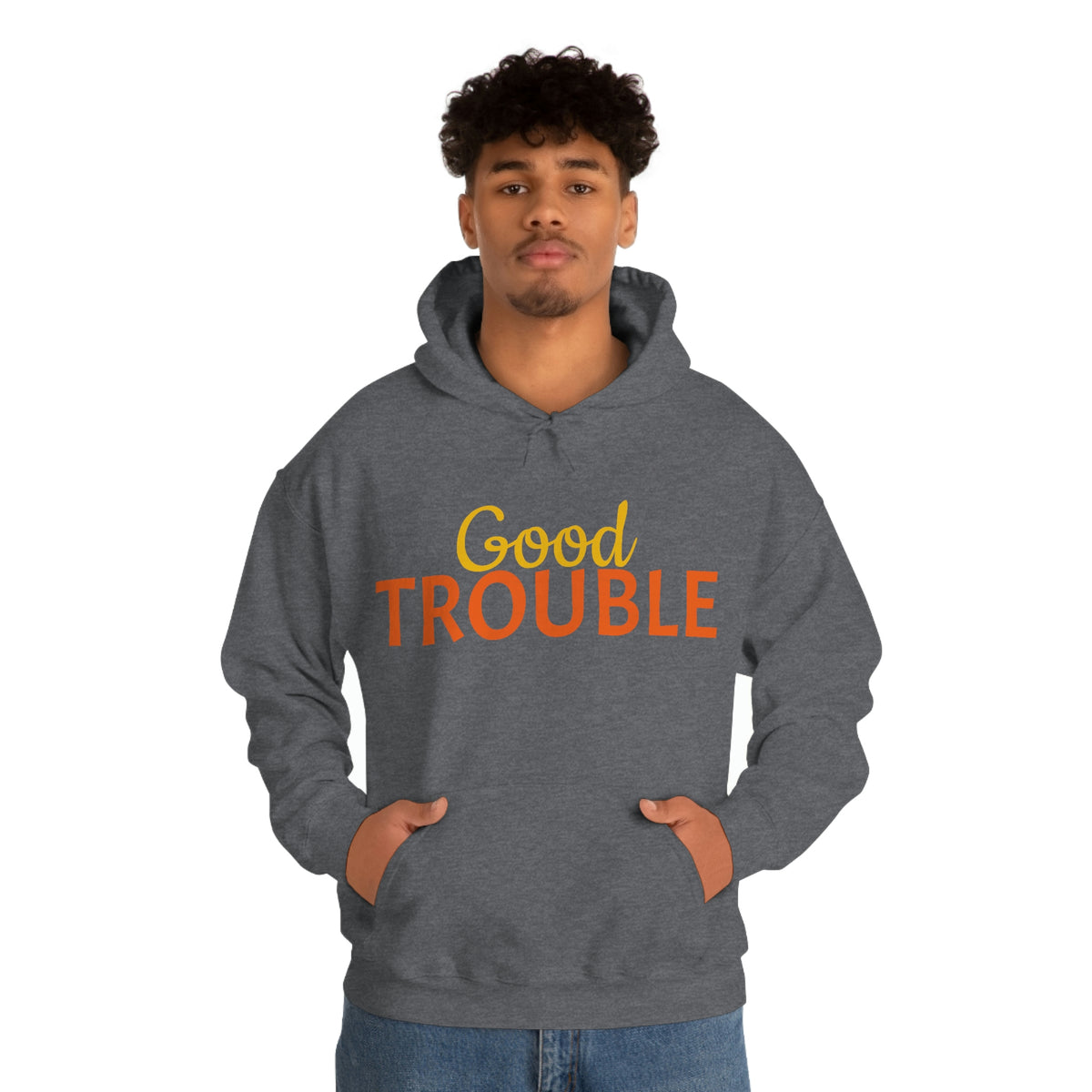 Good Trouble Hooded Sweatshirt