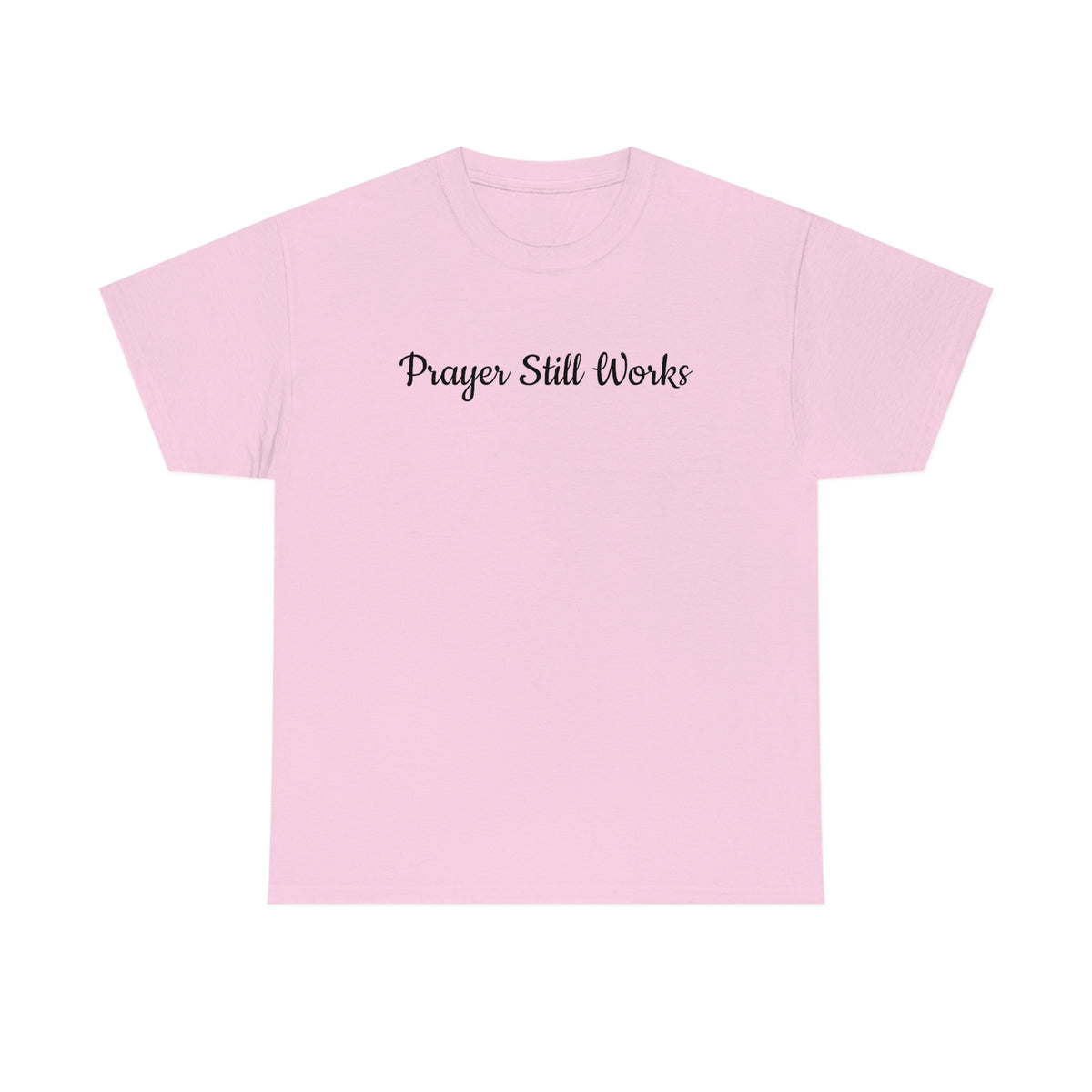 Prayer Still Works Unisex Heavy Cotton Tee